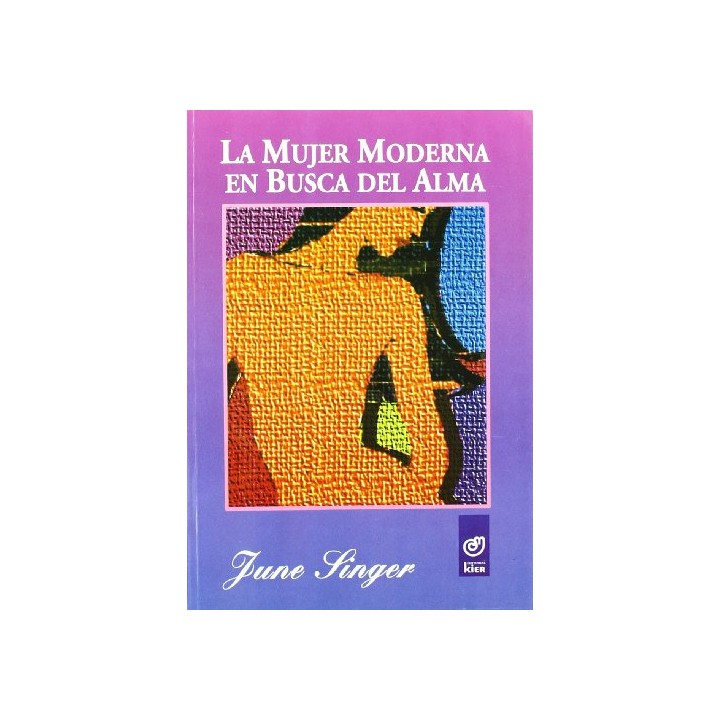 La Mujer Moderna En Busca del Alma. Guia Jungiana de los Mundos Visibles e Invisibles